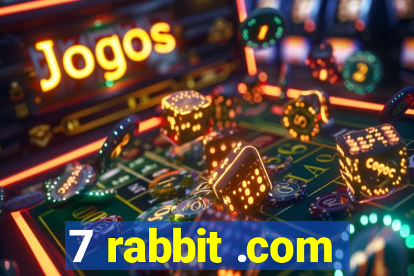 7 rabbit .com